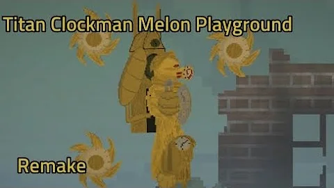 Remake Titan Clockman 1